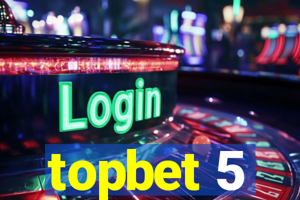topbet 5